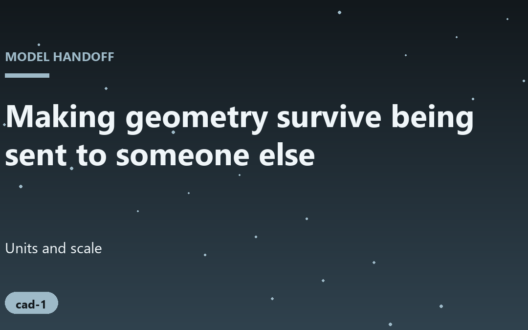 Preparing Your Geometry for Seamless Handoffs and Fabrication