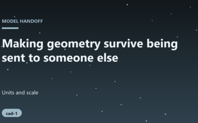 Preparing Your Geometry for Seamless Handoffs and Fabrication